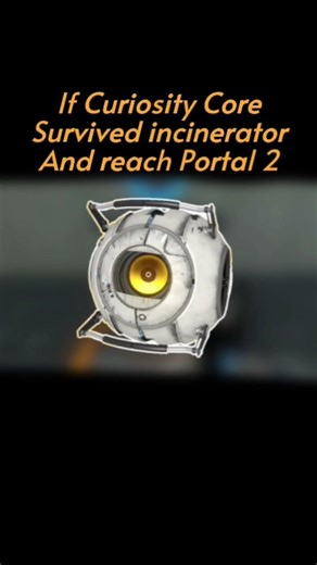 Curiosity core voice lines but if they survived the incinerator and reach Portal 2 #shorts