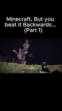 Minecraft, But you beat it Backwards...(Part 1) #foryou #viral #minecraft