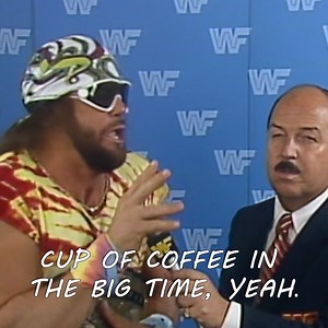 689K views · 6.1K reactions | You'll be saying "CUP OF COFFEE IN THE BIG TIME" all day, and you'll have no idea why. You're welcome. ☕️☕️☕️ "Macho Man" Randy Savage delivered this to the world 33 years ago today. | WWE Network | Facebook