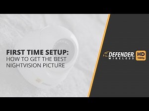 Defender First Time Setup: How to Get the Best Nightvision from your Defender Cameras