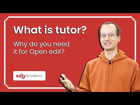 What is Tutor? And why do you need it to run Open edX?