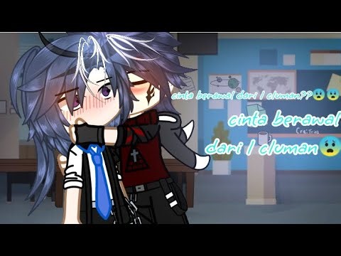 ~` CINTA BERAWAL DARI 1 C1UMAN?!😨😨 `~//BXG!//16+//KISS SCENE!!//gcmm by me