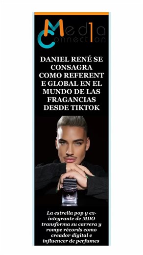 Daniel René: A Rising Influence in the Social Media World of Fragrance Pop Star and Former MDO /Menudo Member Transforms His Career and Breaks Records as A Digital Creator and Fragrance Influencer Miami, FL - June 16, 2025 - Daniel René, known for his brilliant career as a singer and former member of the youth group MDO, has taken a dramatic career turn, establishing himself as one of the digital world’s most influential voices in the fragrance universe. Today, with more than 1.5 million followe