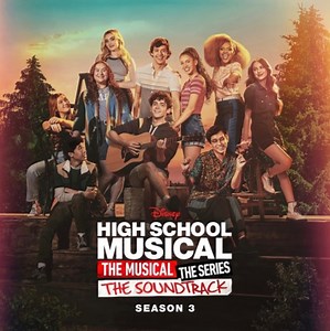 Cast Of High School Musical: The Musical: The Series - High School Musical: The Musical: The Series (Original Soundtrack/Season 3)