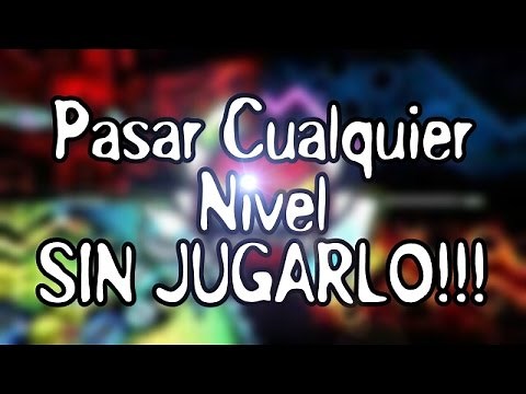 Como PASAR CUALQUIER NIVEL sin Jugarlo! | Hack 2.1 | Geometry Dash