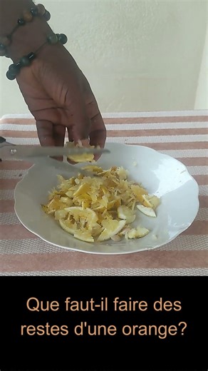 Voici ce qu'il faut faire avec les restes des #oranges