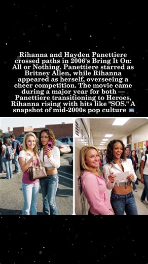 Rihanna & Hayden Panettiere in 'Bring It On All or Nothing' 2006 🎬#BringItOnAllOrNothing