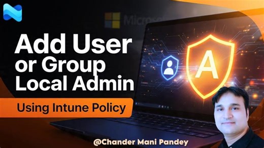 Add User or Group in Local Admin Using Microsoft Intune | Chander Mani Pandey [MVP]