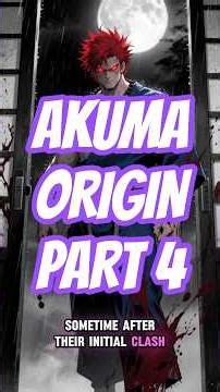 Akuma Origin Story | Part 4