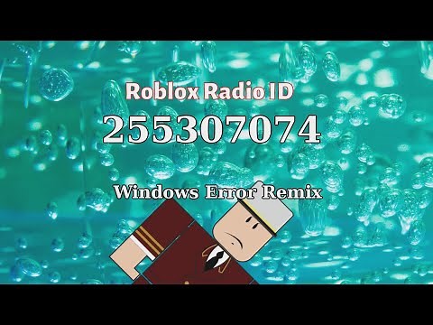 Windows Error Remix Roblox ID - Roblox Radio Code