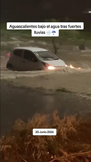 Aguascalientes bajo el agua tras fuertes lluvias 🌧️☔