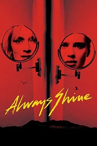 Always Shine (2016) - Movie