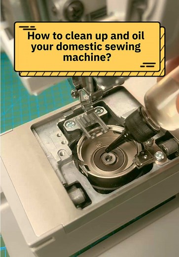 How to Oil and Clean Your Domestic Sewing Machine