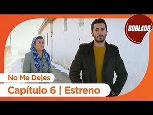 No Me Dejes - Estreno de Capítulo 6 | Doblado