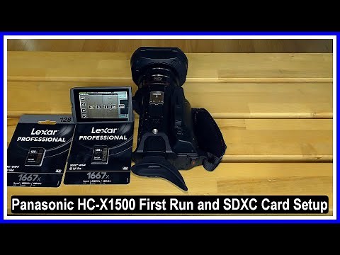 📹Panasonic HC-X1500 First Run and SDXC Card Setup