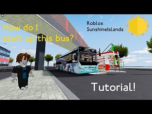 [Tutorial] How to Start up any buses in Roblox Sunshine Islands