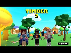 Roblox - Timber 2