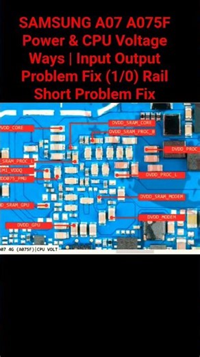 SAMSUNG A07 A075F Power & CPU Voltage Ways | Input Output Problem Fix (1/0) Rail Short Problem Fix