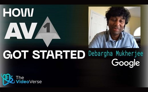 微帧科技The VideoVerse 01 | 对话Google首席工程师，聊聊AV1发展的来龙去脉