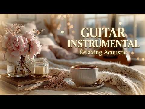 Relaxing Acoustic Guitar Instrumental Music for Study Sleep Work & Peaceful Chill Vibes ✨