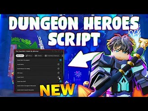 *NEW* Dungeon Heroes Script (PASTEBIN 2025) (AUTO START ,KILL AURA ,AUTO CLAIM REWARD ,AUTO FARM )