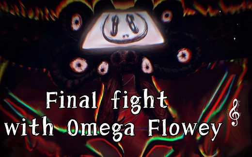 【自制音乐】Final fight with Omega Flowey(undertale)