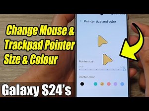 Galaxy S24/S24+/Ultra: How to Change Mouse & Trackpad Pointer Size & Colour