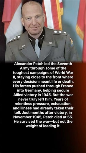Alexander Patch led the Seventh Army through some of the toughest campaigns of