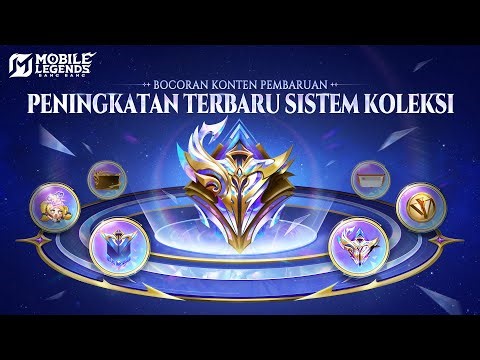 Peningkatan Terbaru Sistem Koleksi | Mobile Legends: Bang Bang