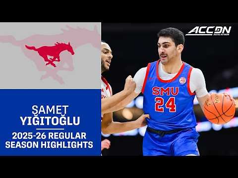SMU Center Samet Yigitoglu Regular Season Highlights | 2025-26 ACC Men's Basketball
