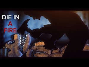 DIE IN A FIRE • DC2 FNAF Full Animation‪@TheLivingTombstone‬⚙️🪓