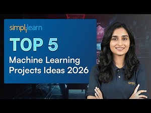 Top 5 Machine Learning Projects Ideas 2026 | Machine Learning Projects With Source Code |Simplilearn