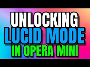 Unlocking Lucid Mode in Opera Mini Quick and Easy Tutorial
