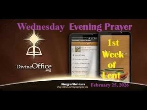 Divine Office Vespers 1st Wednesday of Lent February 25, 2026