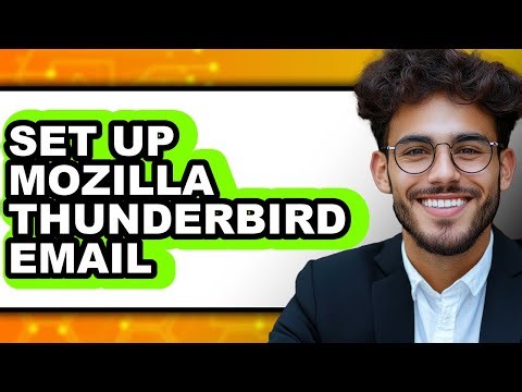 How to Set Up Mozilla Thunderbird Email - Easy Guide