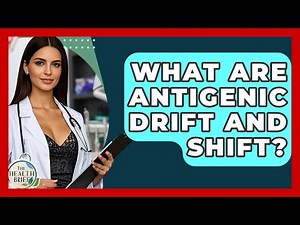 What Are Antigenic Drift And Shift? - The Health Brief