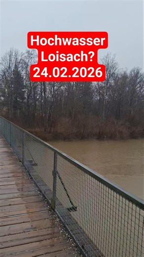 Hochwasser Loisach 24. Februar 2026
