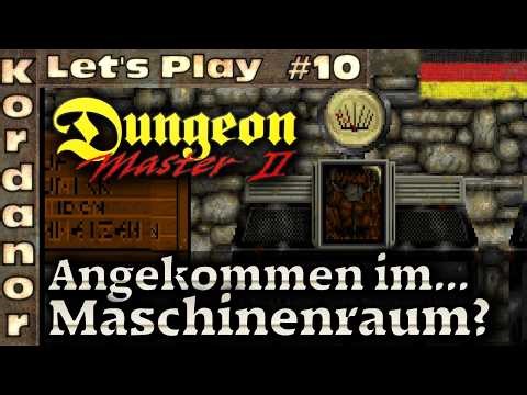 Dungeon Master 2 (1995) - Angekommen im ... Maschinenraum? #10 [DE] by Kordanor