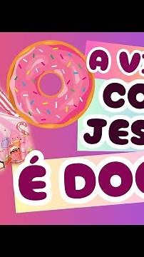 A VIDA COM JESUS É DOCE Material completo na descrição do vídeo 👇🏻