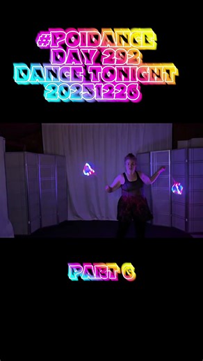 Pt6 Poi Dance Day 292 Dance Tonight 20251226 #poi #PoiSpinning #PoiDance FlowArts #PoiTutorial
