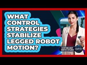 What Control Strategies Stabilize Legged Robot Motion?