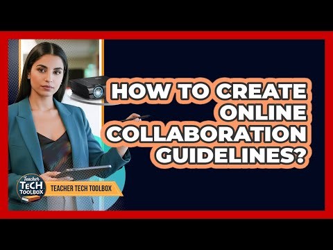 How To Create Online Collaboration Guidelines?
