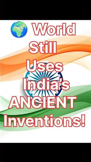 “Amazing Ancient Indian Inventions That Still Rule the Modern World 🇮🇳”