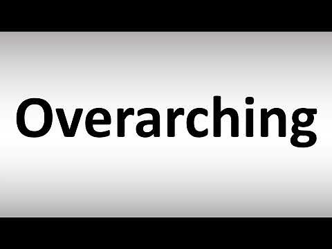 How to Pronounce Overarching