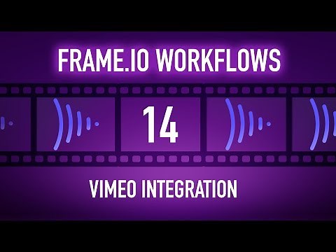 Frame.io Complete Training: Vimeo Integration