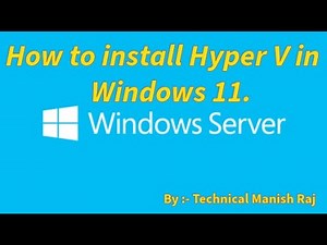 How to install Hyper V in Windows 11.