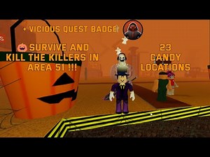 23 Candy locations + Vicious Quest badge | Survive and Kill the Killers in Area 51 | Roblox