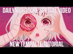#1 How To Make Nightcore Video // DailyNightcore Special Video