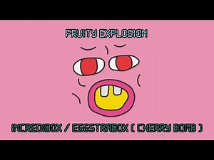 Fruity Explosion / Incredibox Eggstrabox ( Cherry Bomb )