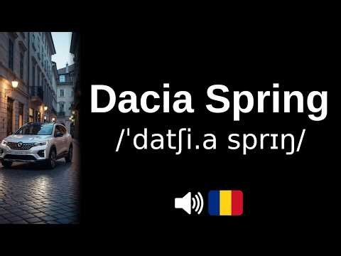 How to pronounce Dacia Spring (CORRECTLY!)